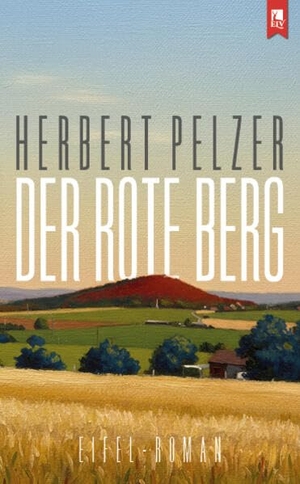 Pelzer, Herbert. Der rote Berg - Eifel-Roman. Eifeler Literaturverlag, 2026.