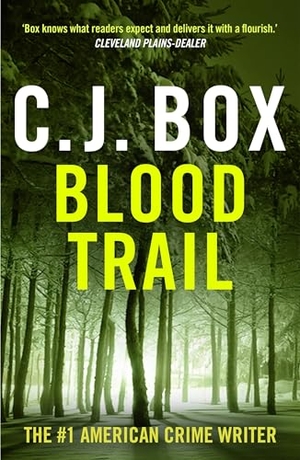 Box, C. J.. Blood Trail. Bloomsbury Publishing plc, 2024.