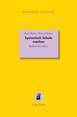 Molter, Johann Jakob / Karin Nöcker. Systemisch Schule machen - Toolbox für Lehrer. Auer-System-Verlag, Carl, 2026.