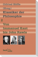 Klassiker der Philosophie 2: Von Immanuel Kant bis John Rawls