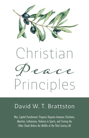 Brattston, David W. T.. Christian Peace Principles. Wipf and Stock, 2023.