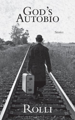 Rolli. God's Autobio. Now or Never Publishing Company, 2011.