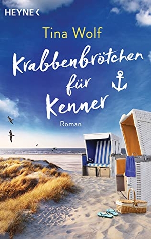 Wolf, Tina. Krabbenbrötchen für Kenner - Roman. Heyne Taschenbuch, 2023.