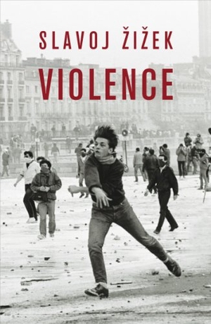Zizek, Slavoj. Violence - Six sideways reflections. Profile Books, 2009.