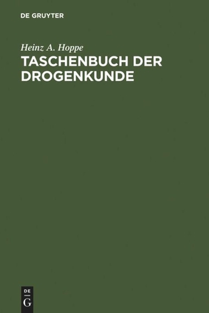 Hoppe, Heinz A.. Taschenbuch der Drogenkunde. De Gruyter, 1996.