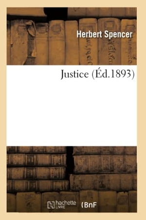 Spencer H. Justice (Éd.1893). Hachette Livre, 2018.