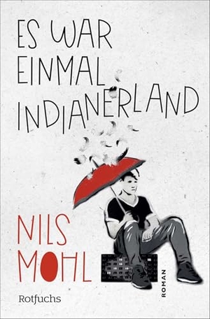 Mohl, Nils. Es war einmal Indianerland - Mitreißender Mix aus Coming-of-Age, Liebesroman und Großstadtwestern. Bewegendes Jugendbuch ab 14. FISCHER Sauerländer, 2026.