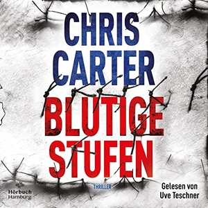 Carter, Chris. Blutige Stufen (Ein Hunter-und-Garcia-Thriller 12). Hörbuch Hamburg, 2022.