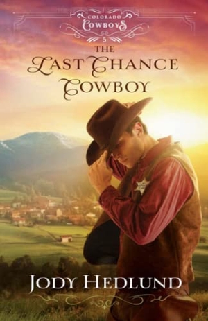 Hedlund, Jody. The Last Chance Cowboy. Baker Publishing Group, 2023.