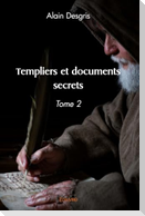 Templiers et documents secrets - Tome 2