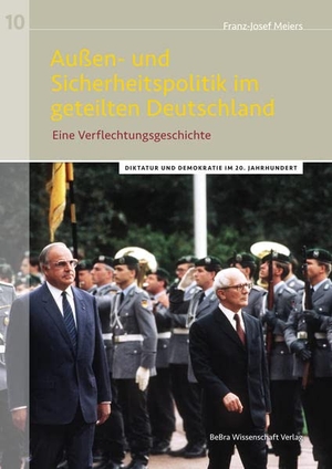 Meiers, Franz-Josef. Außen- und Sicherheitspolitik im geteilten Deutschland - Eine Verflechtungsgeschichte. Bebra Verlag, 2023.