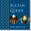 The Sultan and the Queen Lib/E: The Untold Story of Elizabeth and Islam