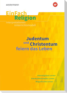 Judentum und Christentum feiern das Leben. EinFach Religion