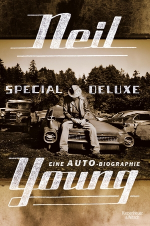 Young, Neil. Special Deluxe - Eine AUTO-Biographie. Kiepenheuer & Witsch GmbH, 2015.