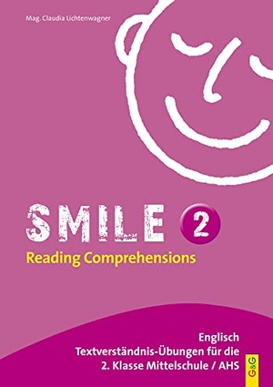 Lichtenwagner, Claudia. Smile - Reading Comprehensions 2 - Textverständnis-Übungen für die 2. Klasse AHS/HS/NMS. G&G Verlagsges., 2013.