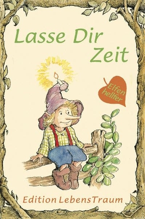 Mundy, Linus. Lasse dir Zeit - Elfenhellfer. Silberschnur Verlag Die G, 2022.