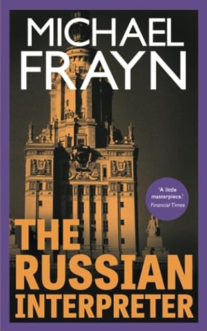 Frayn, Michael. The Russian Interpreter (Valancourt 20th Century Classics). Valancourt Books, 2015.