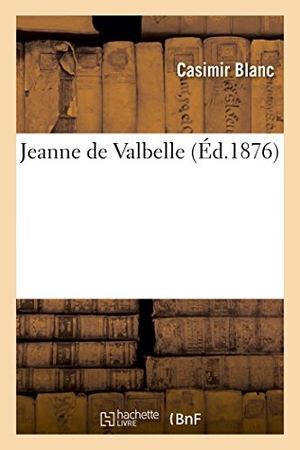Blanc. Jeanne de Valbelle. Hachette Livre - BNF, 2016.