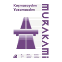 Kosmasaydim Yazamazdim