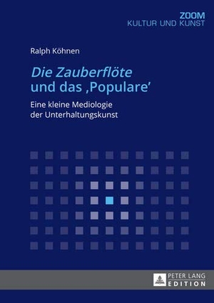 Köhnen, Ralph. «Die Zauberflöte» und das «Populare» - Eine kleine Mediologie der Unterhaltungskunst. Peter Lang, 2016.