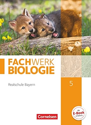 Dives, Ulrike / Hampl, Udo et al. Fachwerk Biologie 5. Jahrgangsstufe - Realschule Bayern - Schülerbuch. Cornelsen Verlag GmbH, 2017.