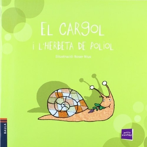 Rius, Roser / Conte Popular. El cargol i l'herbeta de poliol. Edicions Baula, 2010.