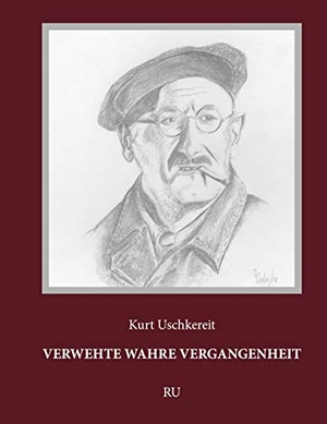 Uschkereit, Kurt. Verwehte wahre Vergangenheit. Books on Demand, 2020.