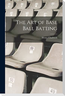 The art of Base Ball Batting