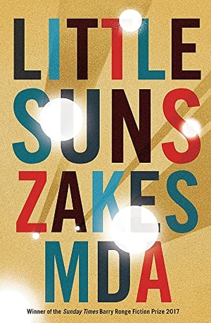 Mda, Zakes. Little Suns. Jacaranda Books Art Music Ltd, 2019.