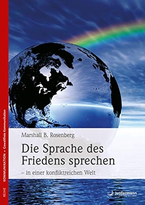 Rosenberg, Marshall B.. Eine Sprache des Friedens sprechen  in einer konfliktreichen Welt - Was Sie als nächstes sagen, wird Ihre Welt verändern. Junfermann Verlag, 2006.