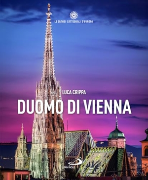 Crippa, Luca. Duomo di Vienna. San Paolo Edizioni, 2025.