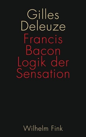 Deleuze, Gilles. Francis Bacon: Logik der Sensation. Brill I  Fink, 2016.