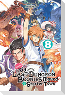 Suppose a Kid from the Last Dungeon Boonies Moved to a Starter Town, Vol. 8 (light novel)