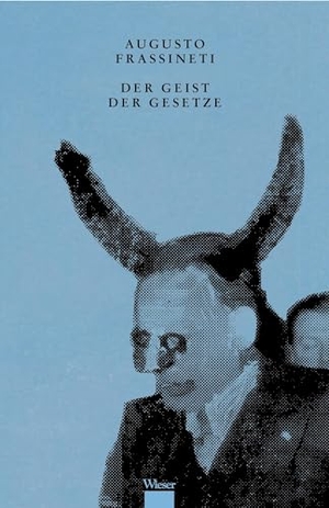 Frassineti, Augusto. Der Geist der Gesetze. Wieser Verlag GmbH, 2025.
