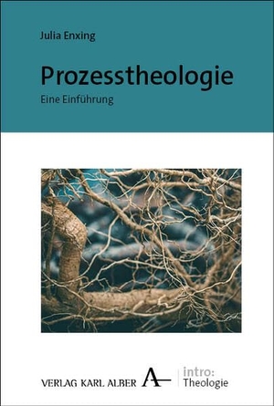 Enxing, Julia. Prozesstheologie - Eine Einführung. Karl Alber i.d. Nomos Vlg, 2026.