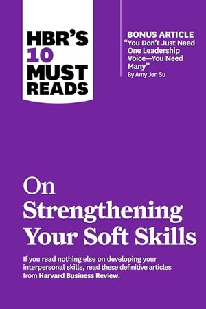 Gallo, Amy / Su, Amy Jen et al. HBR's 10 Must Reads on Strengthening Your Soft Skills (with bonus article "You Don't Need Just One Leadership Voice--You Need Many" by Amy Jen Su). Harvard Business Review Press, 2024.