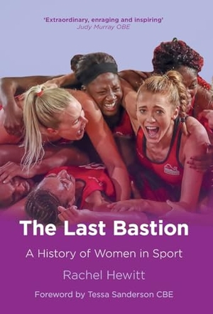 Hewitt, Rachel. The Last Bastion - A History of Women in Sport. Whitefox Publishing Limited, 2026.