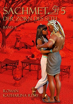 Remy, Katharina. Sachmet Der Zorn des Seth - Band 5. BoD - Books on Demand, 2022.