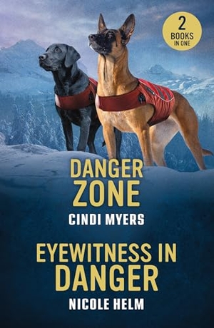 Myers, Cindi / Nicole Helm. DANGER ZONE EYEWITNESS IN PB - Danger Zone (K-9 Avalanche Rescue) / Eyewitness in Danger (Bent County Protectors). HarperCollins Publishers, 2026.
