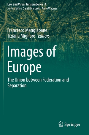 Migliore, Tiziana / Francesco Mangiapane (Hrsg.). Images of Europe - The Union between Federation and Separation. Springer International Publishing, 2022.