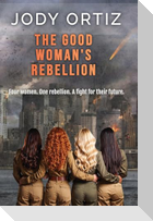The Good Woman's Rebellion