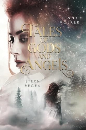 Völker, Jenny. Tales of Gods and Angels - Sternregen - Fortsetzung der magischen Urban-Fantasy-Trilogie. via tolino media, 2023.