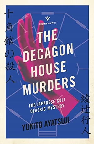 Ayatsuji, Yukito. The Decagon House Murders - The Japanese Cult Classic Mystery. Pushkin Press, 2020.