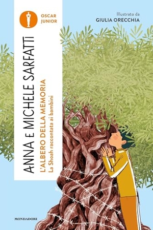Sarfatti, Anna / Michele Sarfatti. L' albero della memoria. La Shoah raccontata ai bambini. Mondadori, 2024.