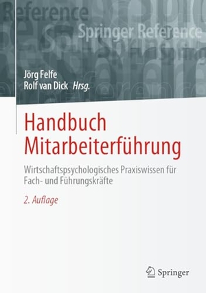 Felfe, Jörg / Rolf van Dick (Hrsg.). Handbuch Mitarbeiterführung - Wirtschaftspsychologisches Praxiswissen für Fach- und Führungskräfte. Springer, 2024.