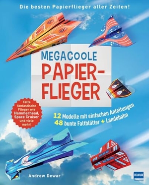 Dewar, Andrew. Megacoole Papierflieger - Ein Bastelbuch voller cooler Bastelideen für Kinder ab 7 Jahre zum Papierflieger basteln und kreativ werden. Ullmann Medien GmbH, 2024.