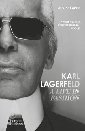 Kaiser, Alfons. Karl Lagerfeld: A Life in Fashion. Thames & Hudson, 2023.