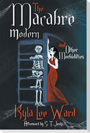 The Macabre Modern and Other Morbidities