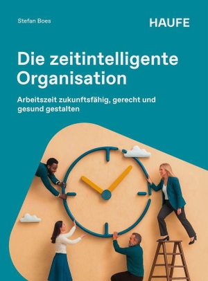 Boes, Stefan. Die zeitintelligente Organisation - Arbeitszeit zukunftsfähig, gerecht und gesund gestalten. Haufe Lexware GmbH, 2026.