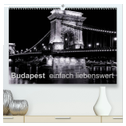 Budapest einfach liebenswert (hochwertiger Premium Wandkalender 2025 DIN A2 quer), Kunstdruck in Hochglanz